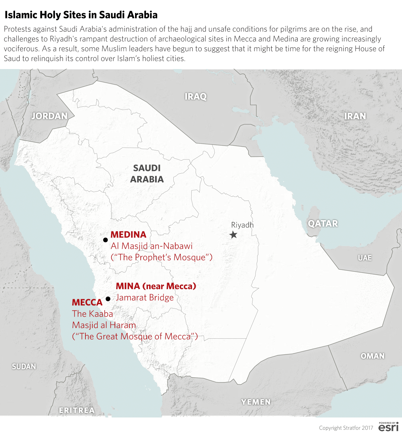 Islamic Holy Sites in Saudi Arabia. Protests against Saudi Arabia's administration of the hajj and unsafe conditions for pilgrims are on the rise, and challenges to Riyadh's rampant destruction of archaeological sites in Mecca and Medina are growing increasingly vociferous.